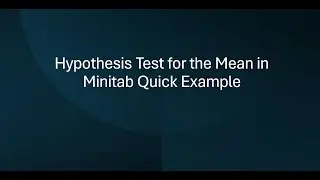 Hypothesis Test for the Mean in Minitab Quick Example