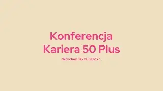 Program Kariera 50Plus - Konferencja 