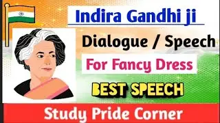 Speech as Indira Gandhi for Fancy Dress in English | Dialogue as Indira Gandhi | StudyPrideCorner