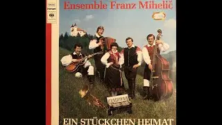 01 Ein Stückchen Heimat, Ensemble Franz Mihelič, LP Ein Stückchen Heimat
