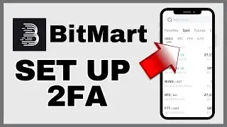 How to Set Up 2FA on BitMart 2024?