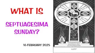 WHAT IS SEPTUAGESIMA SUNDAY?