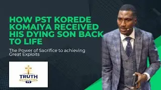 POWERFUL TESTIMONY: How PST. Korede komaiya's son came back to life