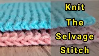 Two options for garter stitch selvedges edge for beginners | how to knit a cleaner edge