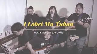 I Lobei Mu Tuhan | Cover by Namaposo GKPS Resort Bandung