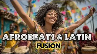 Afrobeats x Latin 🌺 Party Vibes 🎶 | Feel-Good Afro Fusion Mix Reggaeton x Salsa