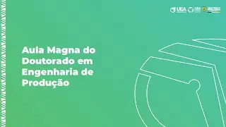 Aula Magna do Doutorado Interinstitucional em Engenharia de Produção