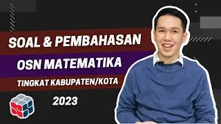 PEMBAHASAN SOAL OSN (KSN) MATEMATIKA SMA 2023 TINGKAT KABUPATEN/KOTA (OSK) | PART 1 KEMAMPUAN DASAR