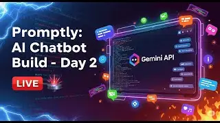 🔴 LIVE: Aaj Banega Chatbot! Promptly x Gemini AI &ndash; Day 2 Coding