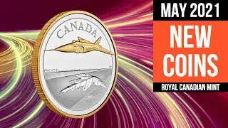 New Silver and Gold Coins from Royal Canadian Mint - May 2021 - Advance Product Notice