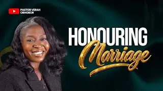 Honouring Marriage || Marriage & Relationship Masterclass || 11th Jan. 2026