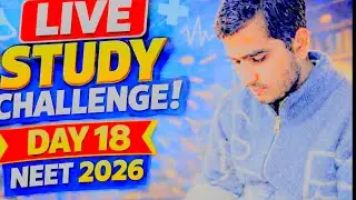 Live Study Challenge Day 18 NEET 2026  #motivation #study #neet2026 #tips #studyvlog #livestudy