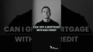 Can I get a mortgage with bad credit?
