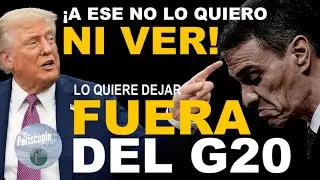 🔥TRUMP AJUSTA CUENTAS CON S&Aacute;NCHEZ🔥  FUERA DEL G20 Y BLOQUEO TOTAL AL S&Aacute;TRAPA🔥