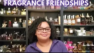 Fragrancing my Favorite YouTube Friendships|My Perfume Collection 2022