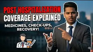 Post Hospitalization Coverage Explained | Health Insurance Made Easy