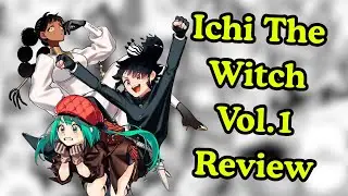 This Manga Is So Fun! - Ichi the Witch Vol 1 Review