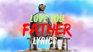 Love you Father.. This song dedicated for all father. ❤