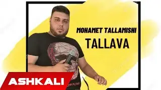 Mohamet Tallamishi - Tallava 2021(Per Adem Bajramin)