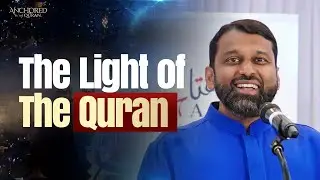 The Light of the Quran | Shaykh Yasir Qadhi | Anchored by the Quran 2023