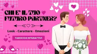 Amore 💖💖Chi e' il tuo Futuro Partner?💖Look/Personalita'/Emozioni 💖Tarocchi Interattivi💖