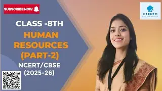 HUMAN RESOURCES (PART-2) | CLASS-8TH | GEOGRAPHY | SOCIAL SCIENCE | NCERT/ CBSE