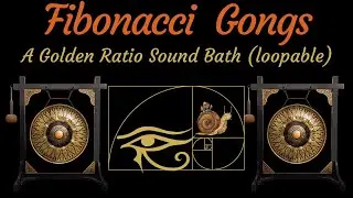 Fibonacci Gongs Healing Meditation Loopable