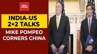 India-US 2+2 Ministerial Dialogue: Trump's Top Aide Pompeo Name & Shame's Chinese Communist Party