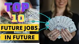 Top 10 Future Jobs | Top 10 Future Businesses | Top Future Businesses