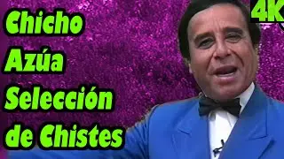 Chicho Azúa Selección de Chistes
