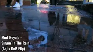 Mint Royale - Singin' In The Rain (Aejix DnB Flip)