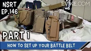 How to Set Up Your Battle Belt - NSRT Ep.146 Part 1