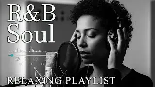 【R&B Soul】Relaxing Romantic Playlist - Smooth Vocals & Chill Groove Study &bull; Focus &bull; Relax