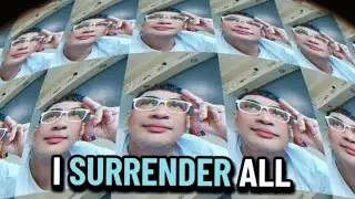 A Hymn 🥀 - I Surrender All 🤲