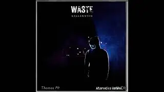 Thomas Plt - Waste (Kxllswxtch cover)
