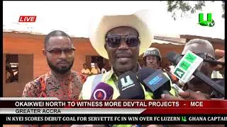 Okaikwei North To Witness More Dev'tal Projects   -   MCE