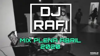 Plena mix abril 2020 - Dj Rafi