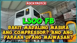 L300 FB BAKIT MADALING MASIRA ANG COMPRESSOR? ANO ANG PARAAN UPANG MAIWASAN ANG GANITONG PANGYAYARI?