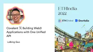 Covalent 🛠 Building Web3 Applications with One Unified API - Leibing Guo