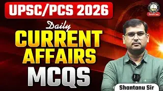 15 Sep 2025 | Daily News Analysis With MCQs | Current Affairs Editorial by Shantanu Sir | UPSC Exam