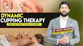 Dynamic Cupping Therapy: A Comprehensive Training Course&rdquo;