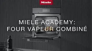 Miele Academy: le four vapeur combiné