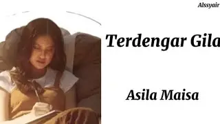 Terdengar Gila -  By Asila Maisa (Lirik)