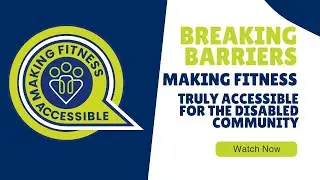 🌟 Breaking Barriers: Making Fitness Truly Accessible for the Disabled Community