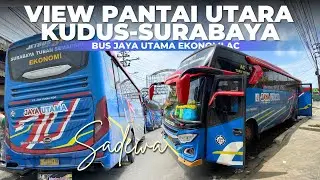 Trip Bonus Pemandangan Laut Indah || Bus Jaya Utama “Sadewa” Kudus - Surabaya jam pagi