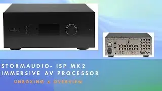 Unboxing & Overview of the Storm Audio ISP MK 2 AV Processor