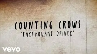 Counting Crows - Earthquake Driver (Lyric Video)