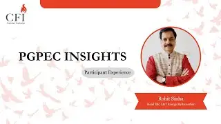 PGPEC Insights | Rohit Sinha | Participant Experience | CFI