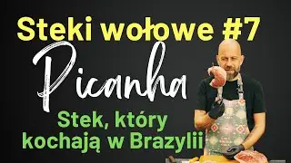 Picanha - nieznany stek z Brazylii. Jak zgrillować tego steka?