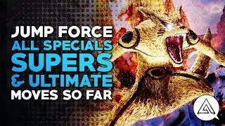 Jump Force | All Specials, Supers & Ultimate Moves so Far!
